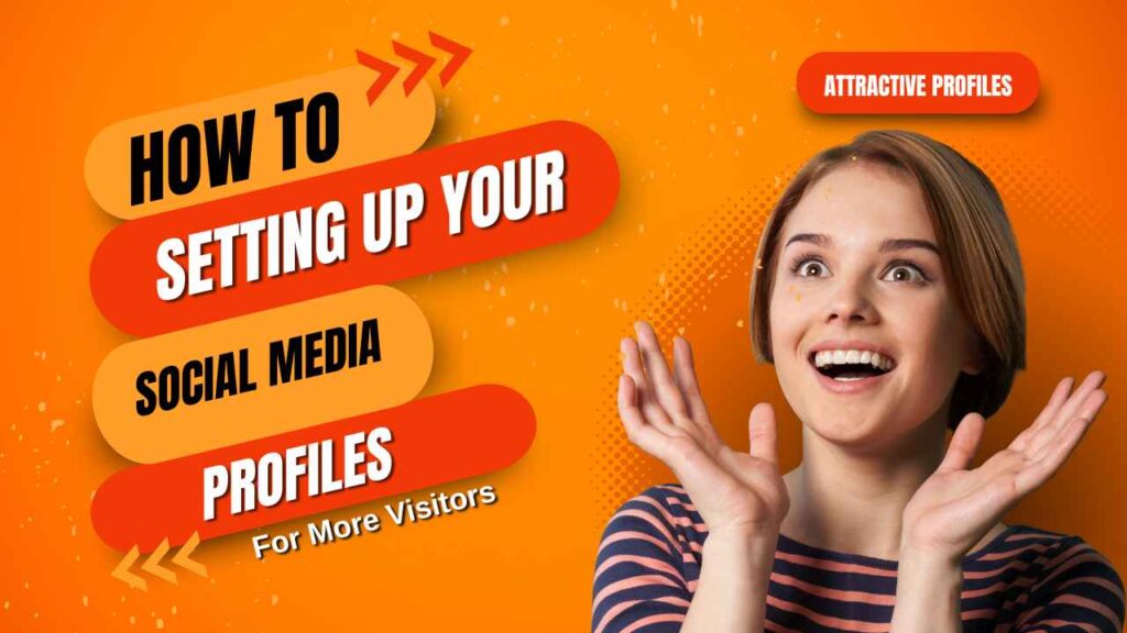 Setting Up Your Social Media Profiles